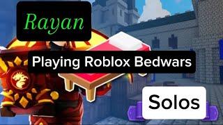 Playing Roblox Bedwars Solos In Roblox || #RAYANPLAYZ @RealRayan01 @Roblox