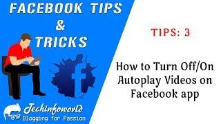 How to Turn Off/On Autoplay Videos On Facebook app 2018