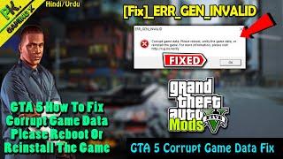 [FIX] ERR_GEN_INVALID Corrupt Game Data in GTA 5 - Reinstall The Game - GTA 5 Corrupt Game Data Fix