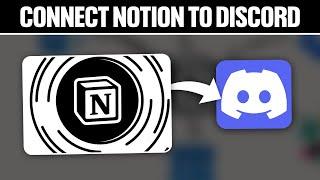 How To Connect Notion To Discord 2024! (Full Tutorial)