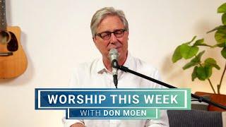 Worship This Week with Don Moen | May 15, 2024