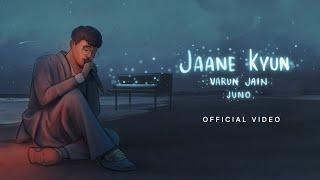 Jaane Kyun (Music Video) - Varun Jain | JUNO | VYRL Originals