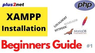 Beginners guide to Installation of XAMPP with Apache  PHP MariaDB for learning PHP