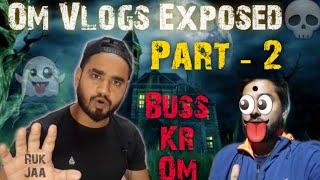 Om Vlogs Exposed Part-2 || Mayank micky