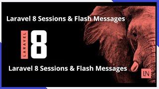 Laravel 8 Sessions & Flash Messages