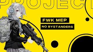 FWK 「MEP」 - NO BYSTANDERS