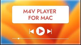 How to Choose Best M4V Player For Mac | Elmedia, VLC, Cisdem, 5KPlayer