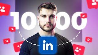 How to Go From 0 to 10,000 Followers on LinkedIn in Less Than 6 Months