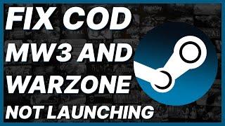 How To Fix CoD/MW3 And Warzone Not Launching Steam