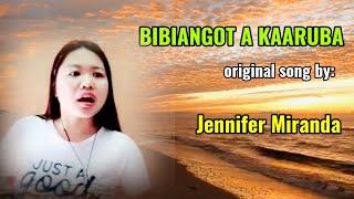 BIBYANGOT A KAARUBA_original song by Jemnifer Miranda