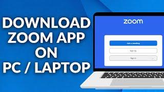 How to Download Zoom App on Windows Laptop PC (2024)