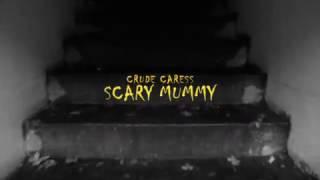 CRUDE CARESS - Scary Mummy (Official Video) | Snayle Records