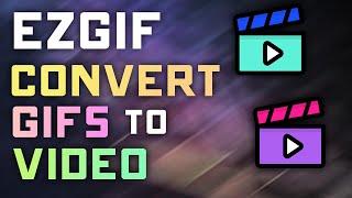 How to Convert an ANIMATED GIF back into a VIDEO - EZGIF Tutorial