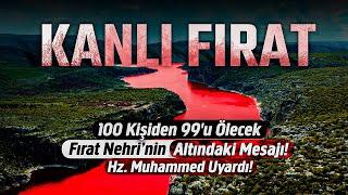 Fırat Nehrinin Altındaki Gizem: 100 Kişiden 99’u Ölecek! Peygamber Uyardı!