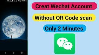 how to create wechat account without scan qr code 2023