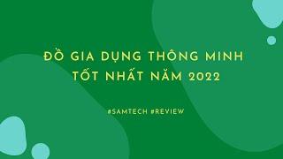 Đồ gia dụng thông minh tốt nhất trong 2022