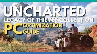 Uncharted: Legacy of Thieves Collection PC Optimization Guide - Best Graphics Settings for 60 FPS