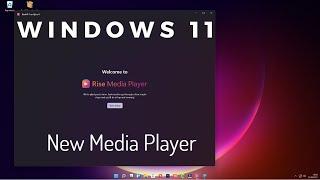 Neuen Rise Media Player installieren Windows 11