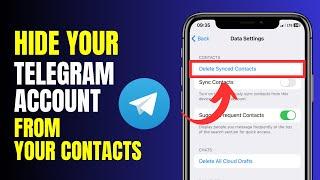 How To Hide Your Telegram Account From People In Your Contacts List