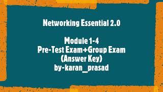 Networking Essential 2.0 _Module 1-4 Pre-Test Exam+Group Exam_(Answer Key)