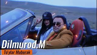 Dilmurod Madmusayev |To'ylar Muborak