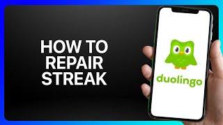 How To Repair Streak On Duolingo Tutorial