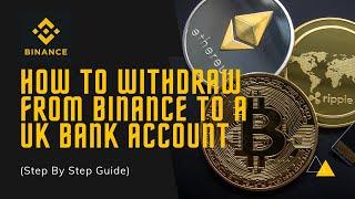 How To Withdraw From Binance To A UK Bank Account (Step By Step Guide)