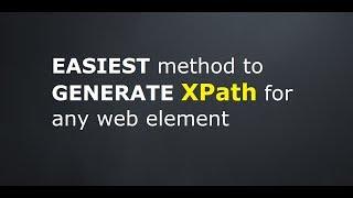 Easiest method to generate XPath for any web element