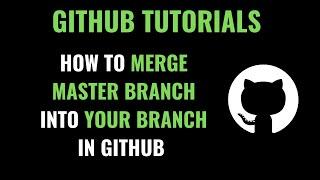 How to merge master branch into your branch in Github