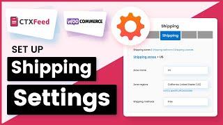 How To Configure Google Merchant Shipping Info Into Product Feed | CTX Feed | WooCommerce -WebAppick