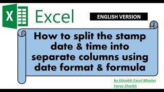 How to split the stamp date & time into separate columns using date format & formula