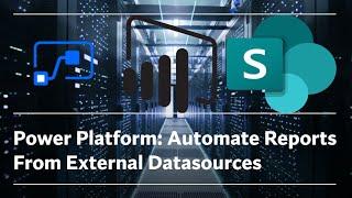 Automate Reports From External Datasources (Power Platform)