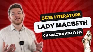 Lady MacBeth Character Analysis | Guilt, Femininity and Pressure| GCSE Literature | MacBeth