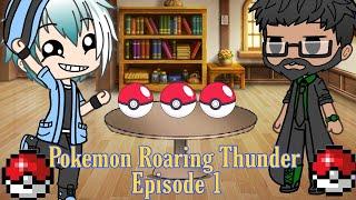 Pokemon Roaring Thunder Episode 1(Let The Dream Begin)