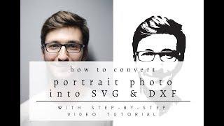 How to Convert a Portrait Photo into SVG & DXF Cutting Files for Cricut & Silhouette Cameo