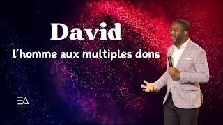 David, l'homme aux multiples dons | Pasteur Olivier Rouquin