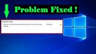 How to Fix Windows Could Not Automatically Detect This Network's Proxy Settings