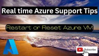 Azure Support Engineer Real time Tips | Azure VM Restart and Reset | Troubleshoot Application Issues