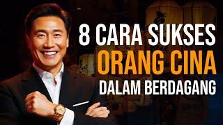 8 Rahasia Sukses Orang Cina dalam Berdagang