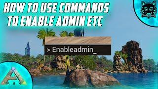 How to use console commands to enable admin in Ark survival ascended