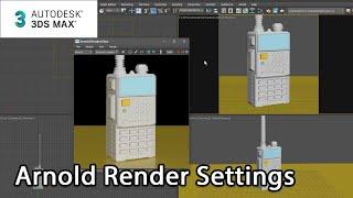 Product Visualization in 3ds Max: Arnold Render Settings – Lesson 4 / 15