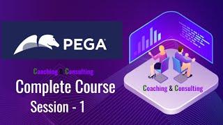 Class 1  : Pega Full Course with Project