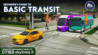 The Ultimate Beginner's Guide to Basic Transit in Cities Skylines 2 | UBG #3