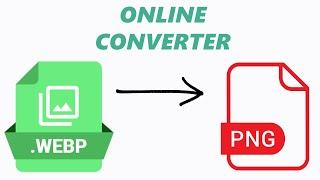 How To Convert WEBP To PNG - Online Image Converter