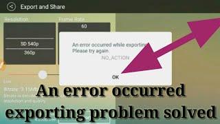An error occurred while exporting please try again problem solved kinemaster MA Adnan Tachnical Boy