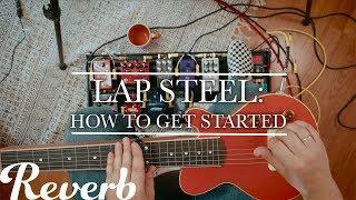 How to get started on Lap Steel!