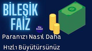 Bileşik Faiz Mucizesi Paranızı Nasıl Daha Hızlı Büyütürsünüz