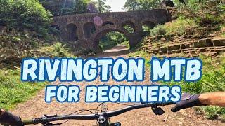 Rivington MTB for Beginner Riders & Beginner MTB Tips