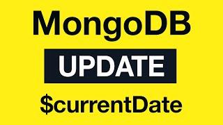 MongoDB Update Queries: 13 $currentDate