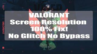 How to fix Valorant Screen Resolution 100% FIX !!! ( 2023 STILL WORKING! )